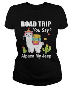 Road trip you say Alpaca my jeep  Classic Ladies