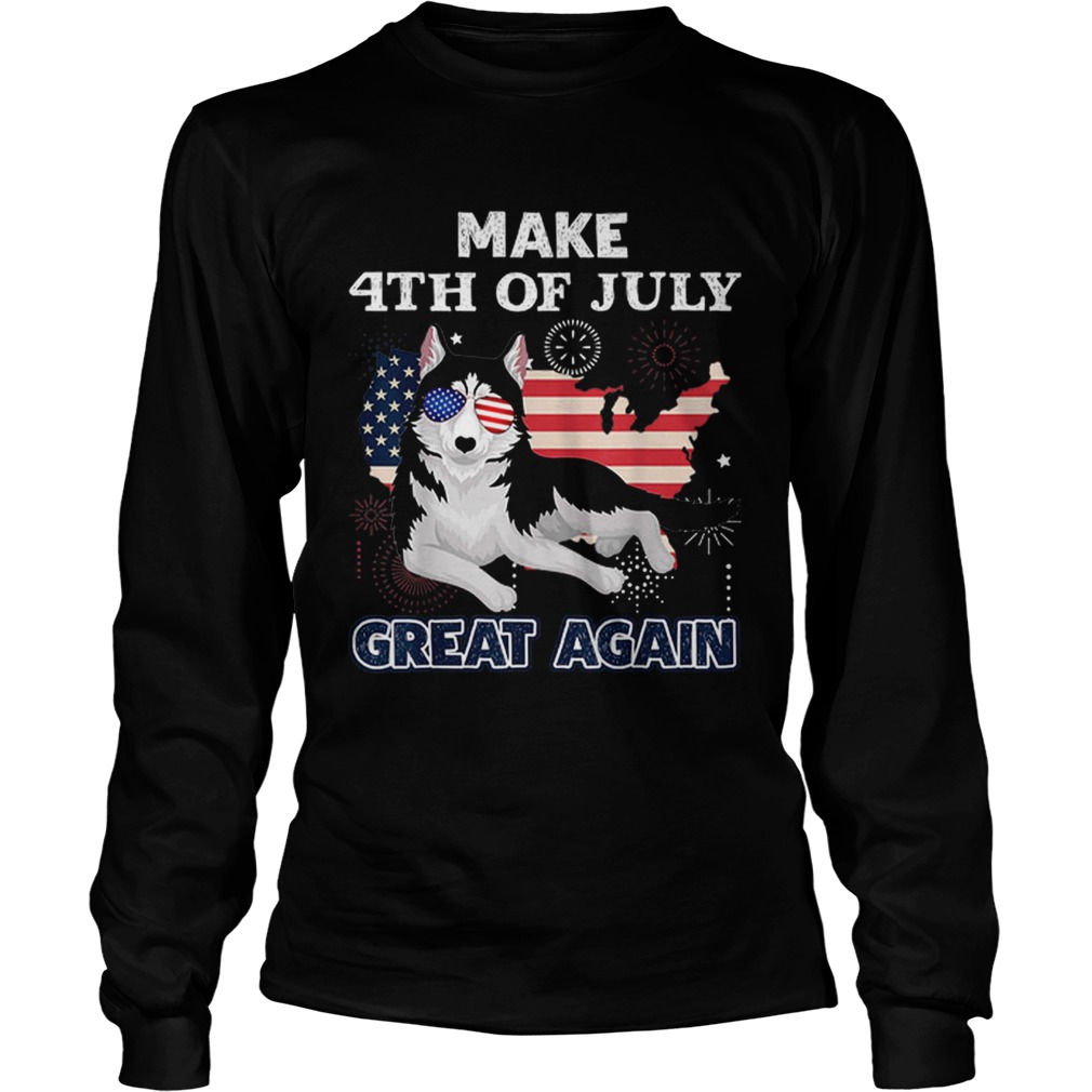 Siberian Husky Make 4th Of July Great Again Dog LongSleeve