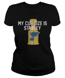 St Louis Blues My Cup Size Is Stanley  Classic Ladies