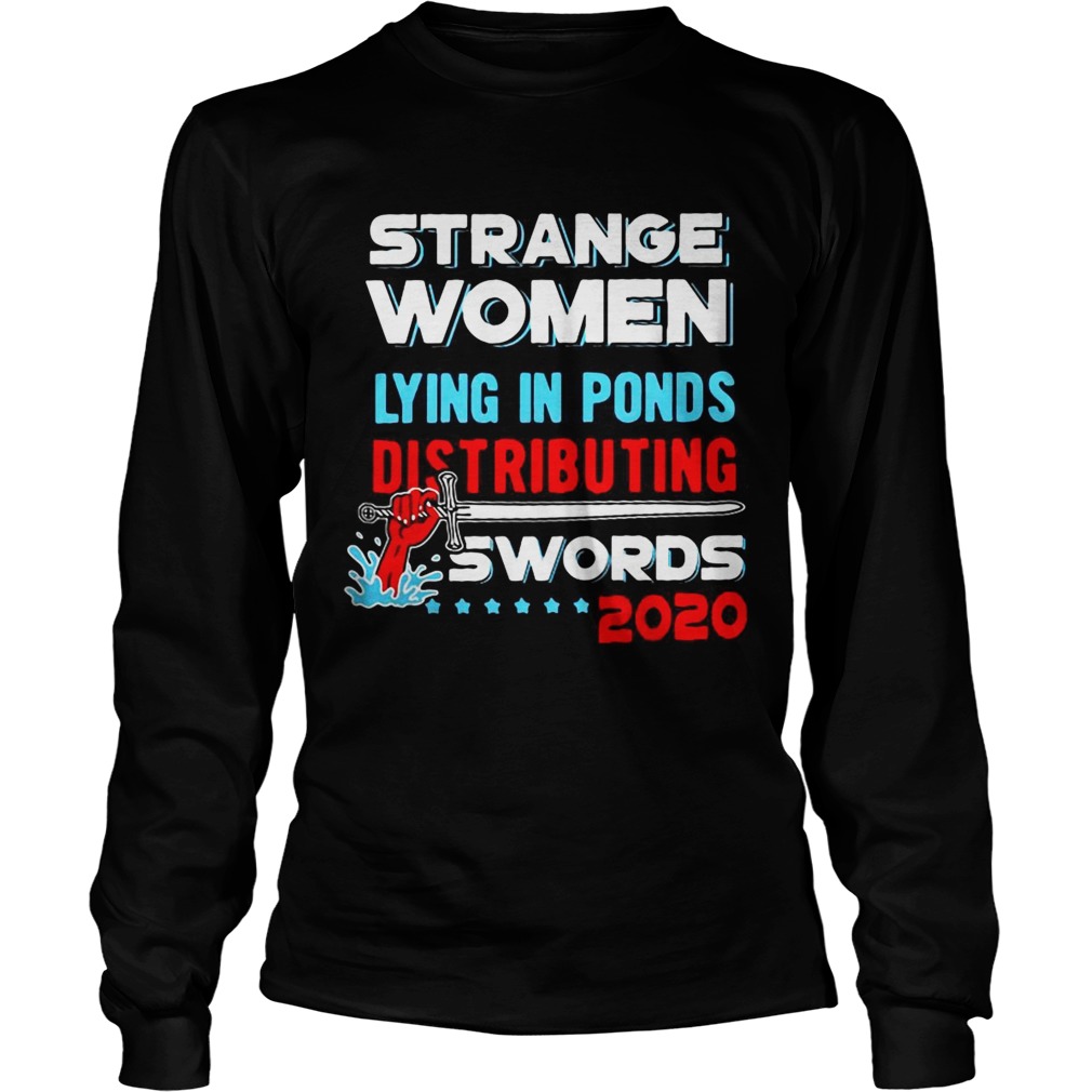 Strange women lying in ponds distributing swords 2020 LongSleeve