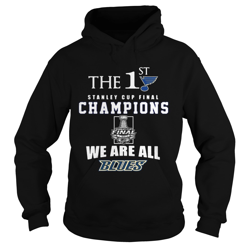 The 1st Stanley Cup Final Champions we are all Blues Hoodie