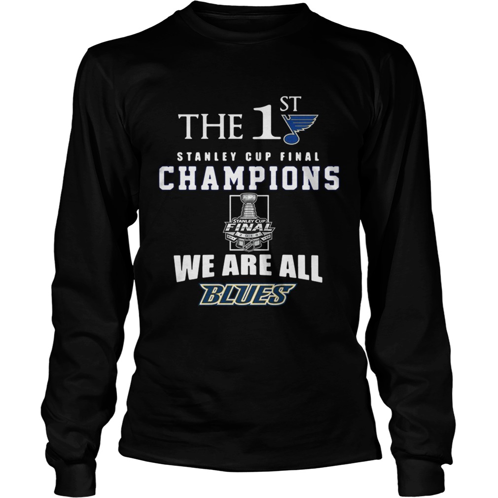 The 1st Stanley Cup Final Champions we are all Blues LongSleeve