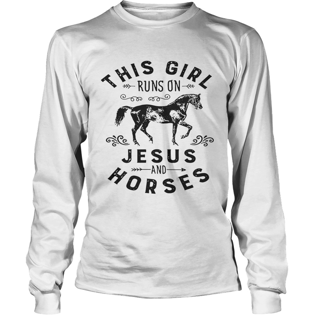 This girl runs on jesus and horses LongSleeve