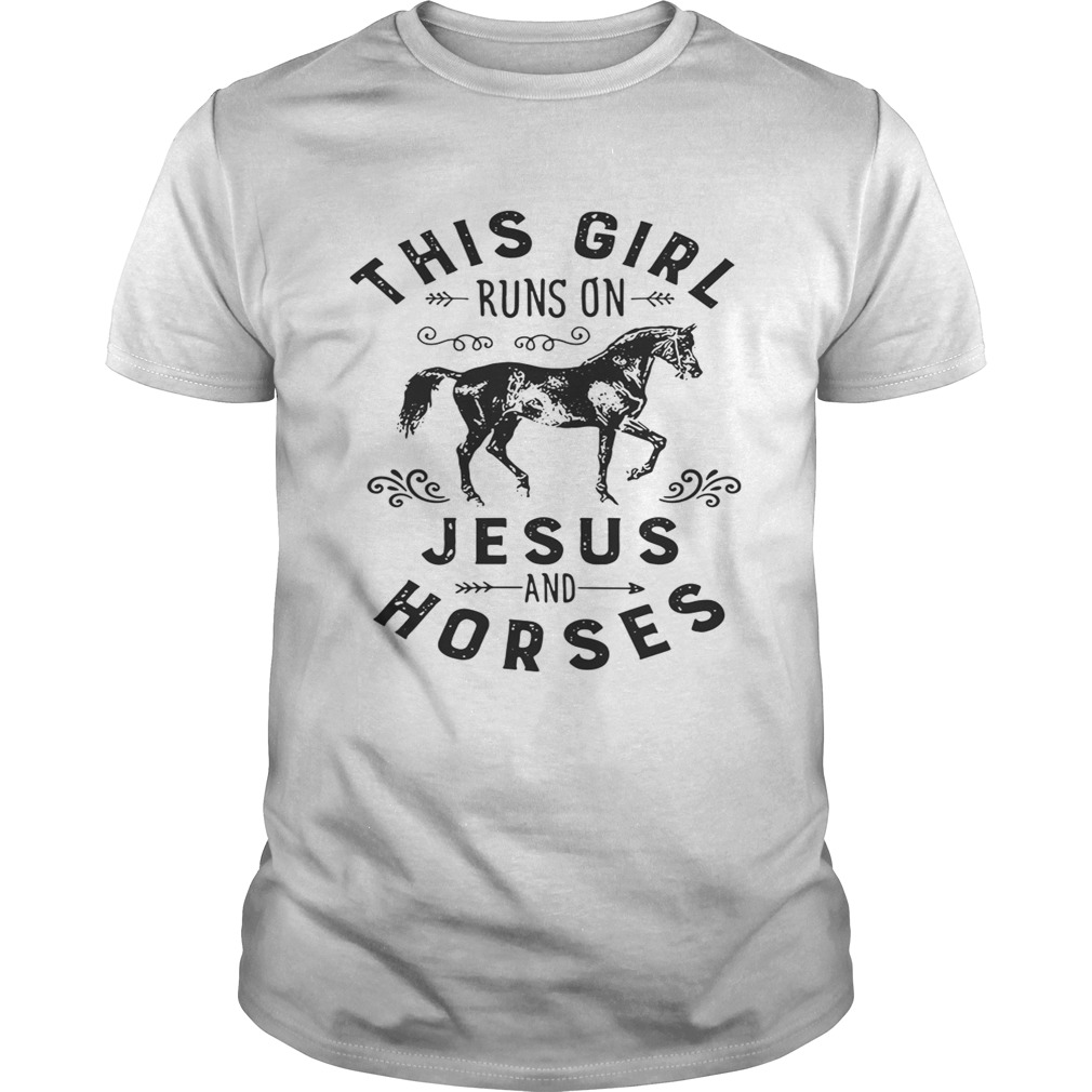 This girl runs on jesus and horses shirt