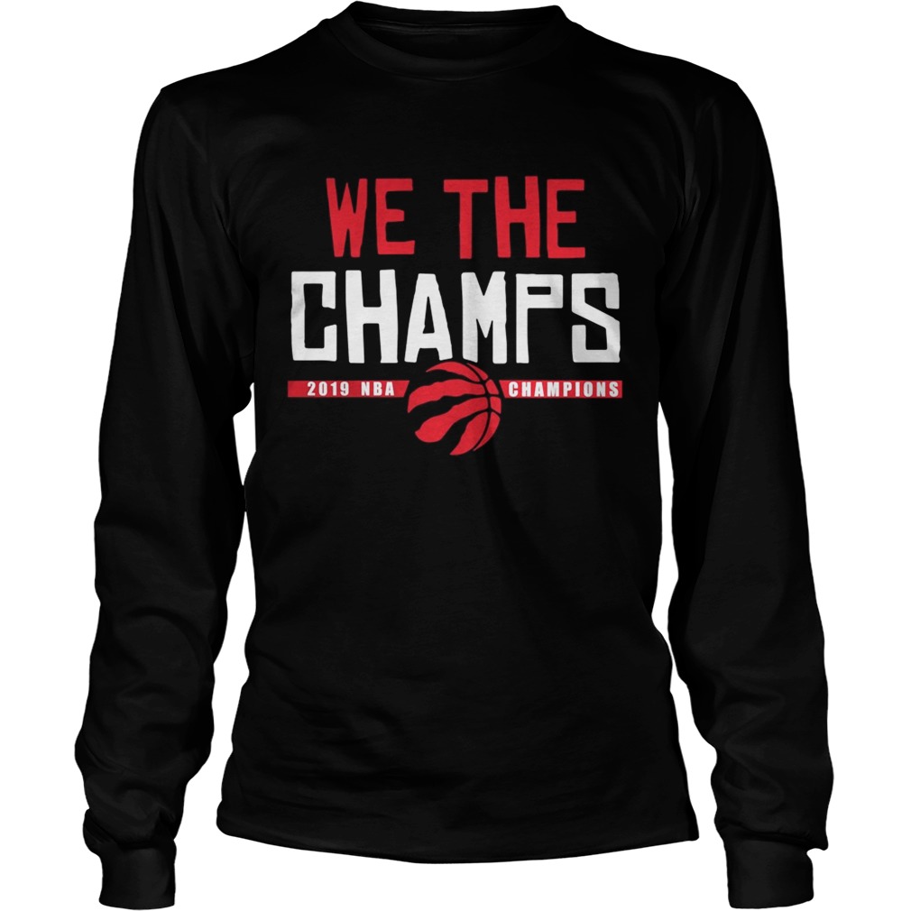 Toronto Raptors Championship we the champs LongSleeve