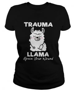 Trauma llama alpaca your wound  Classic Ladies