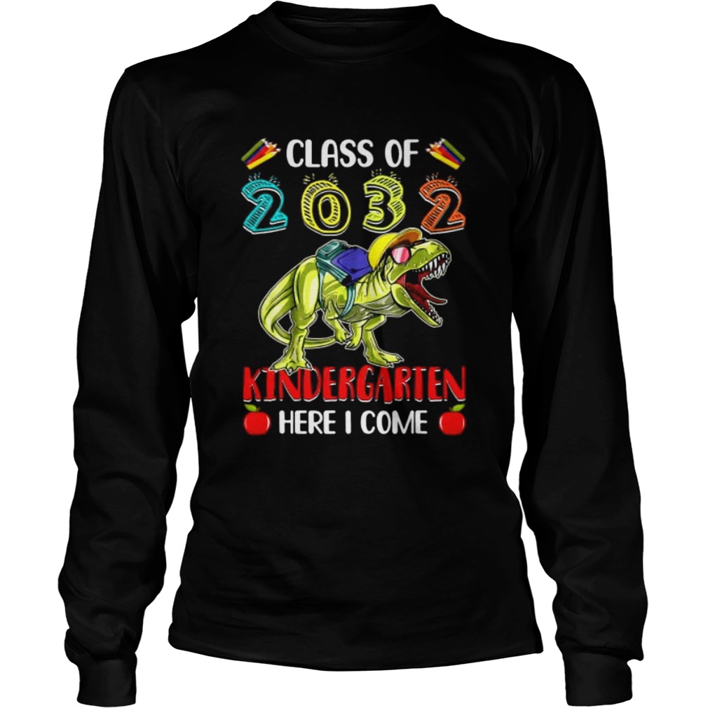 Trex class of 2032 kindergarten here i come LongSleeve