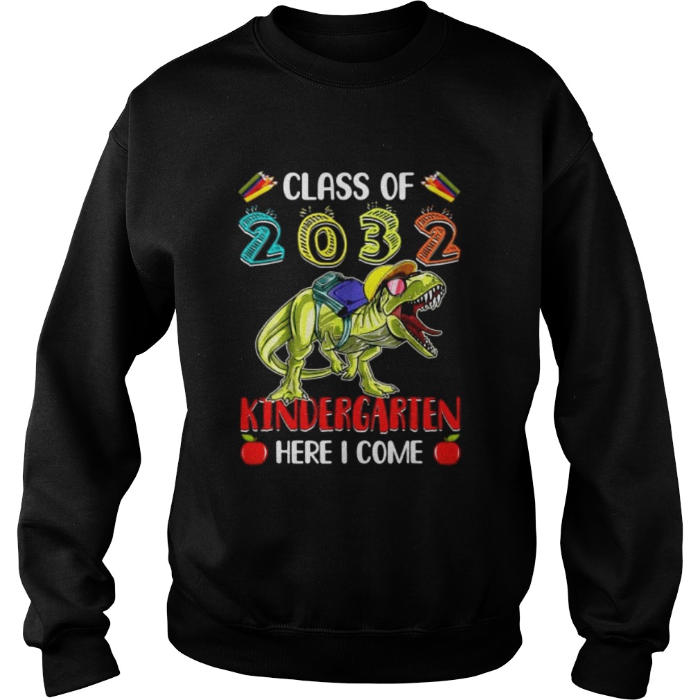 Trex class of 2032 kindergarten here i come Sweatshirt