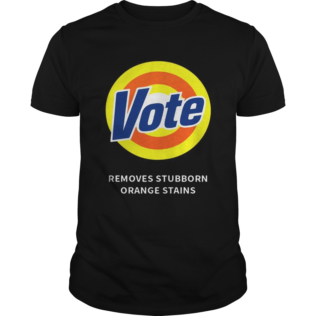 Vote Removes Stubborn Orange Stains shirt