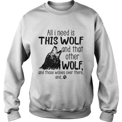 All I need is this Wolf and that other Wolf sweatshirt