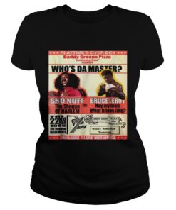 Sho Nuff Bruce Leroy whos da master ladies tee