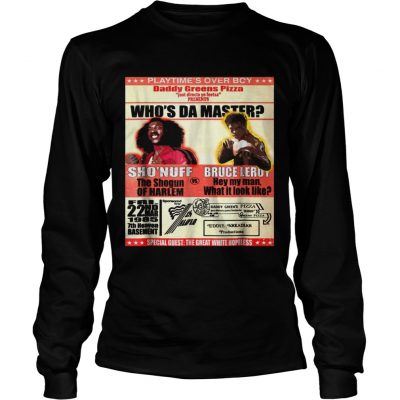 Sho Nuff Bruce Leroy whos da master longsleeve tee