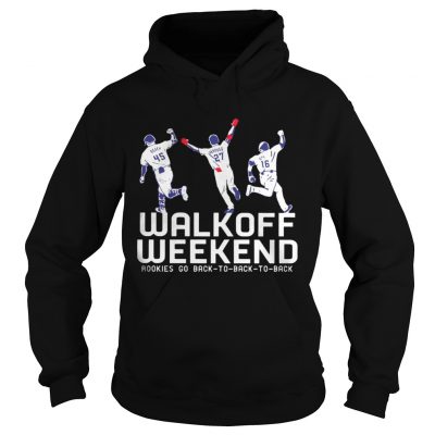 Walk Off Weekend Rookies Go Back To Back To Back hoodie