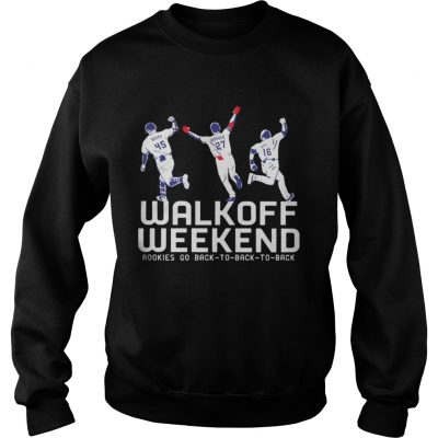 Walk Off Weekend Rookies Go Back To Back To Back sweatshirt