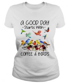 A good day starts with coffee and birds  Classic Ladies