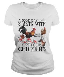 A good day starts with coffee and chicken  Classic Ladies