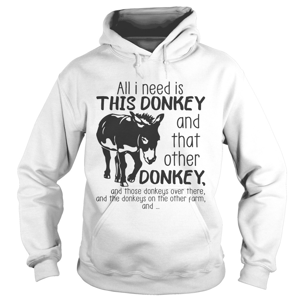 All I need is this Donkey and that other Donkey Hoodie