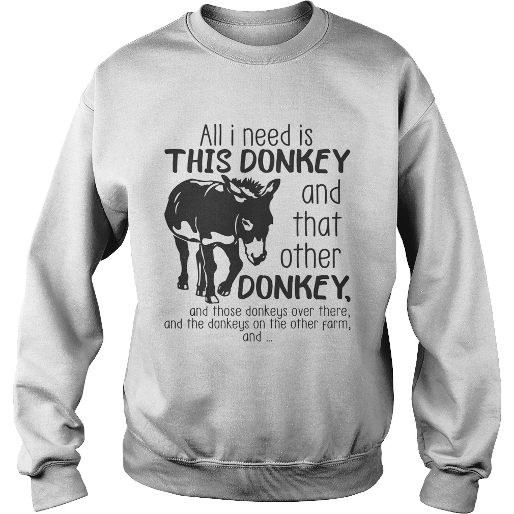 All I need is this Donkey and that other Donkey Sweatshirt