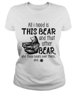 All I need is this bear and that other bear and those bears over there and  Classic Ladies