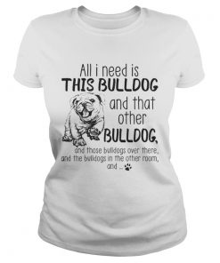 All i need is this Bulldog and that other Bulldog  Classic Ladies