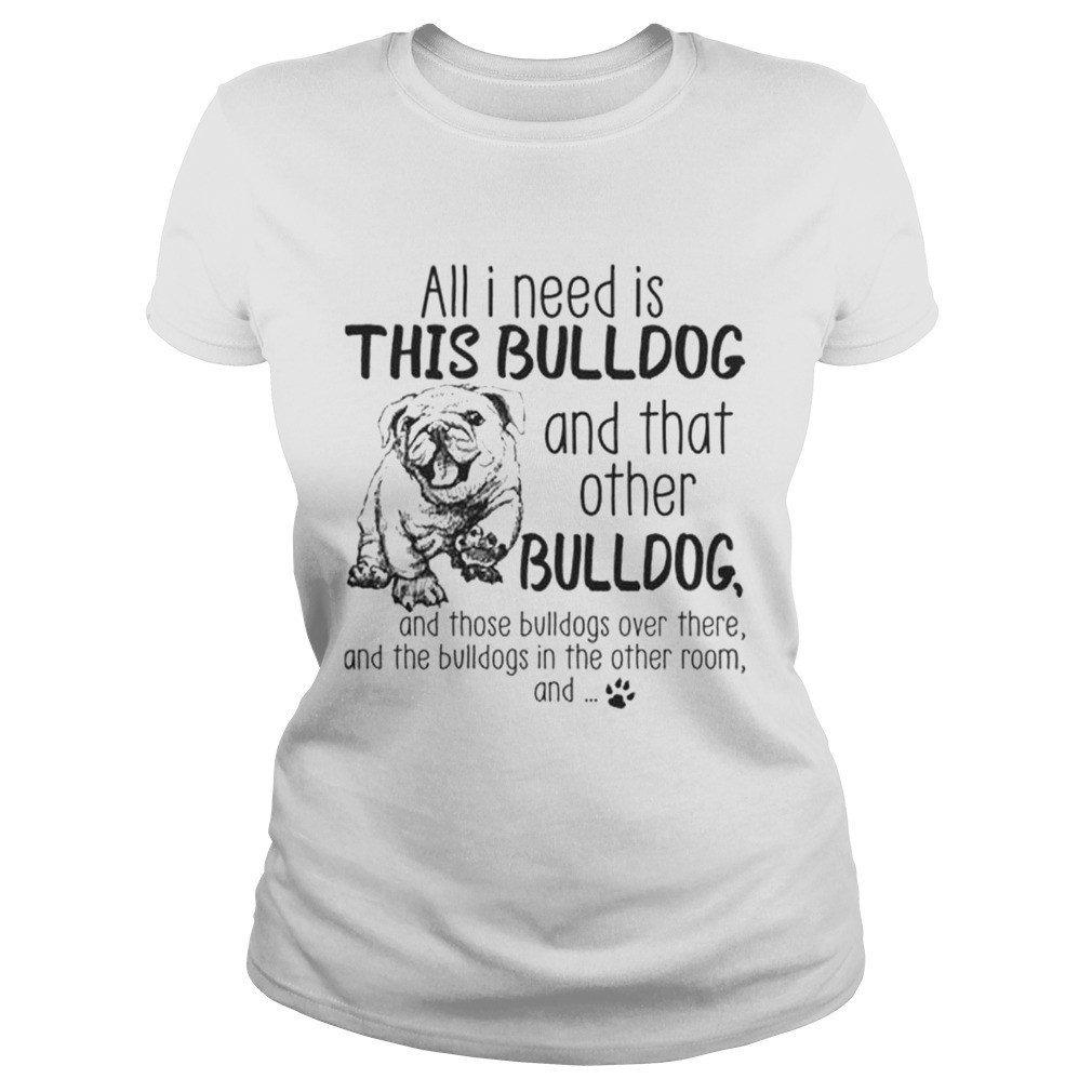 All i need is this Bulldog and that other Bulldog Classic Ladies