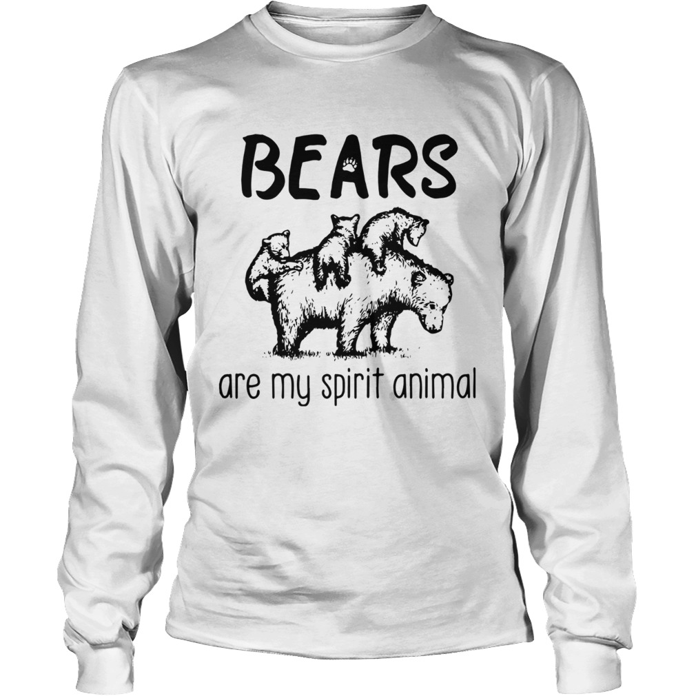 Bears are my spirit animal LongSleeve