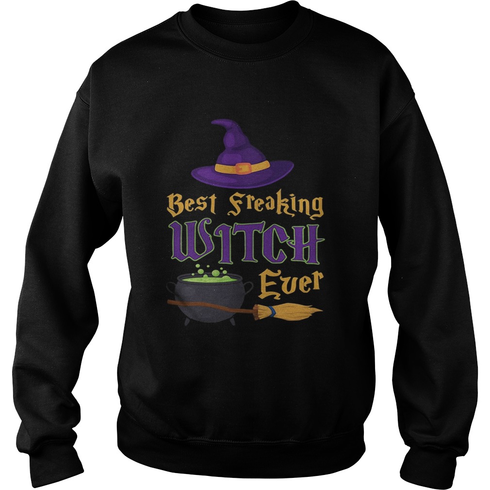 Broomhilda Witch Halloween best freaking witch ever Sweatshirt