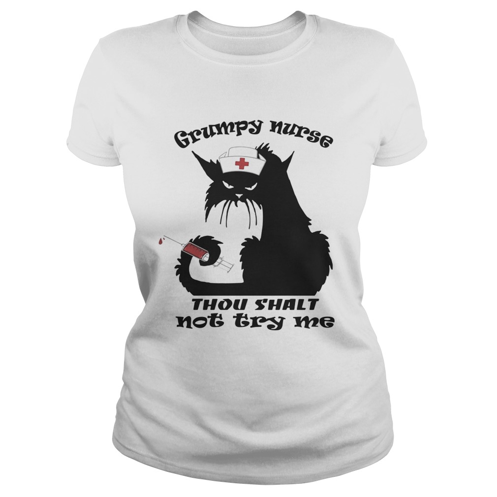 Cat grumpy nurse thou shalt nottry me Classic Ladies