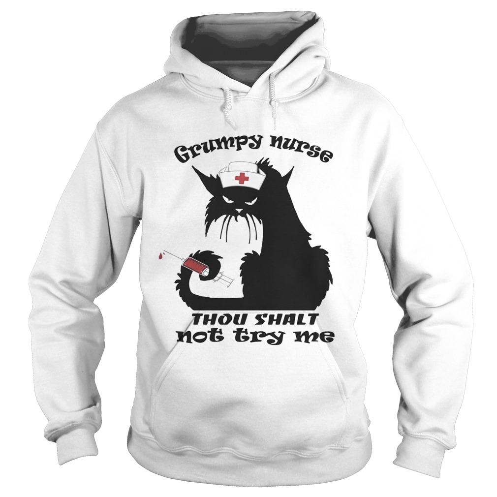 Cat grumpy nurse thou shalt nottry me Hoodie