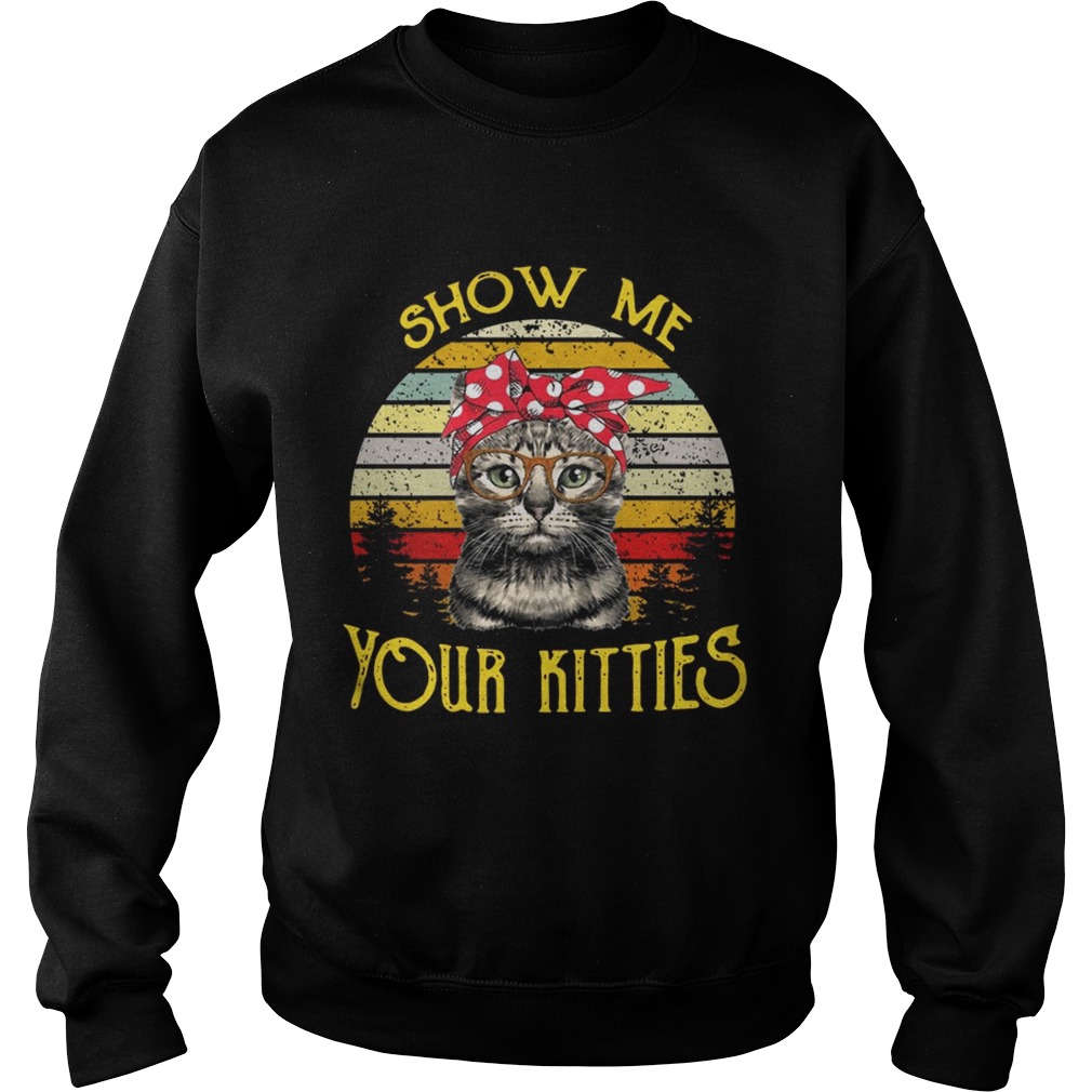 Cat show me your kitties vintage sunset Sweatshirt