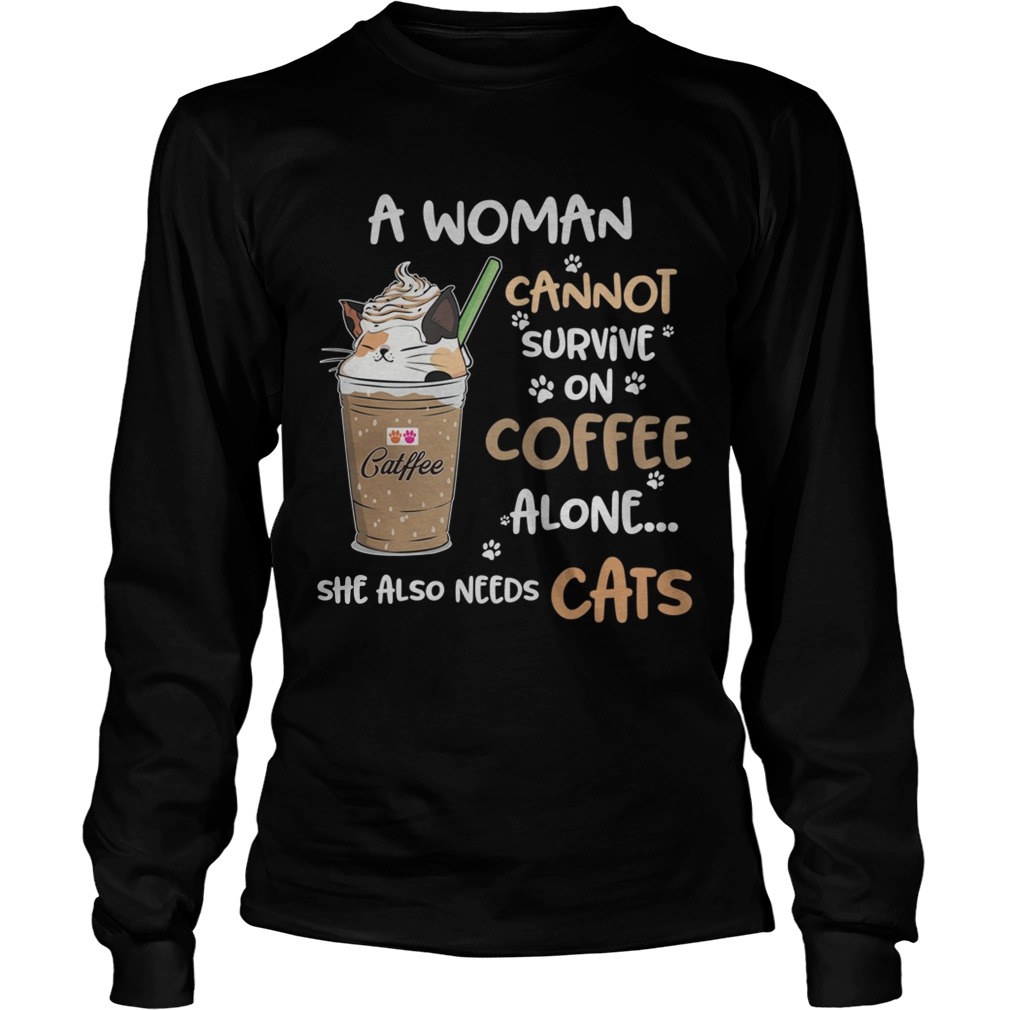 Catffee a woman cannot survive on coffee alone she also needs LongSleeve