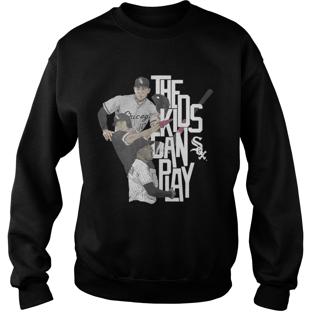 Chicago the kids can sox play Sweatshirt