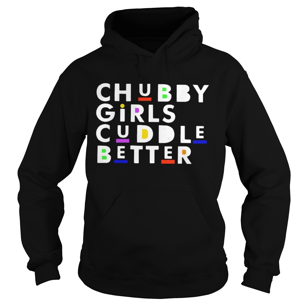 Chubby girls cuddle better Hoodie