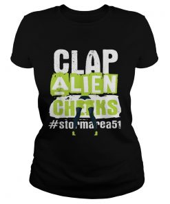 Clap Alien Cheeks Storm Area 51  Classic Ladies