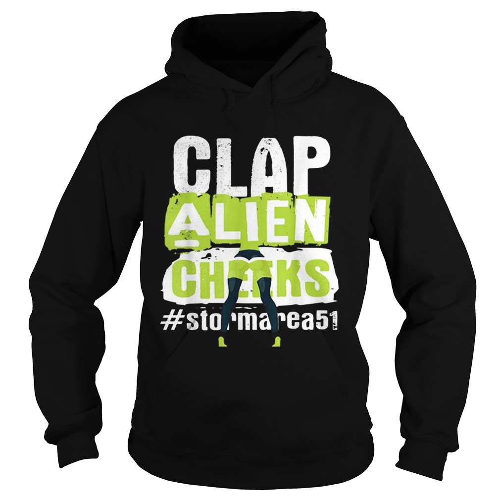 Clap Alien Cheeks Storm Area 51 Hoodie