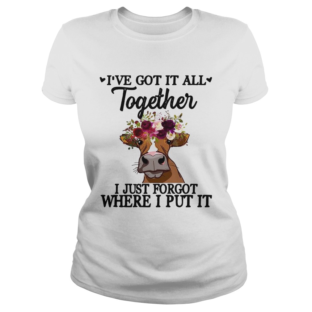 Cow Ive got it all together I just forgot where I put it Classic Ladies