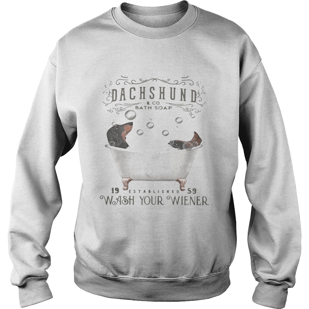 Dachshund 19 Established 59 wash your wiener Sweatshirt