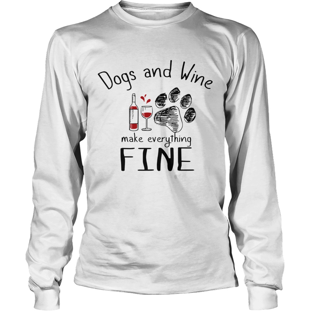 Dog and wine make everything fine LongSleeve