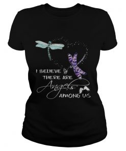 Dragonfly I believe there are angels among US  Classic Ladies