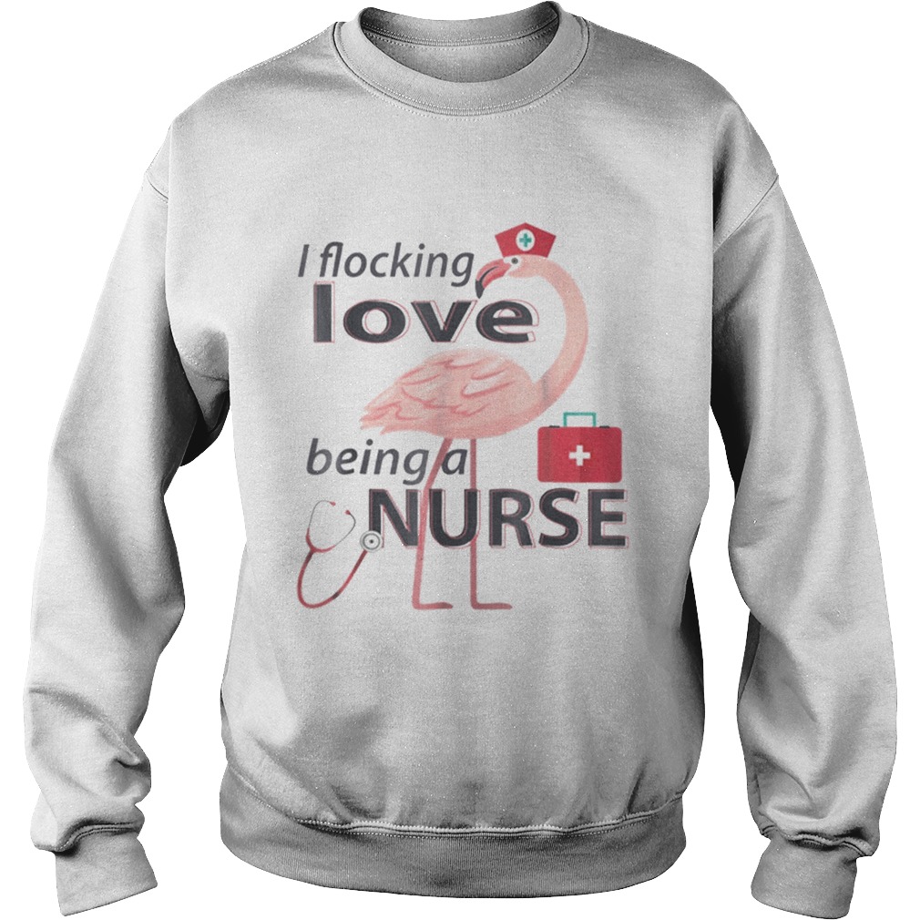 Flocking Love Being A Nurse Flamingo Sweatshirt