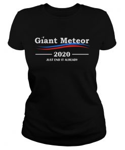 Giant Meteor 2020 just end it already  Classic Ladies