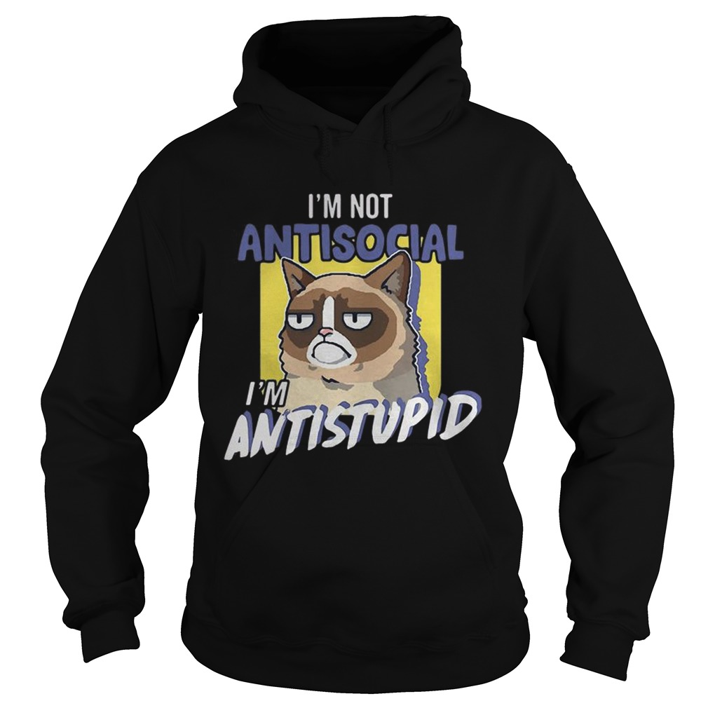 Grumpy cat Im not antisocial Im Antistupid Hoodie