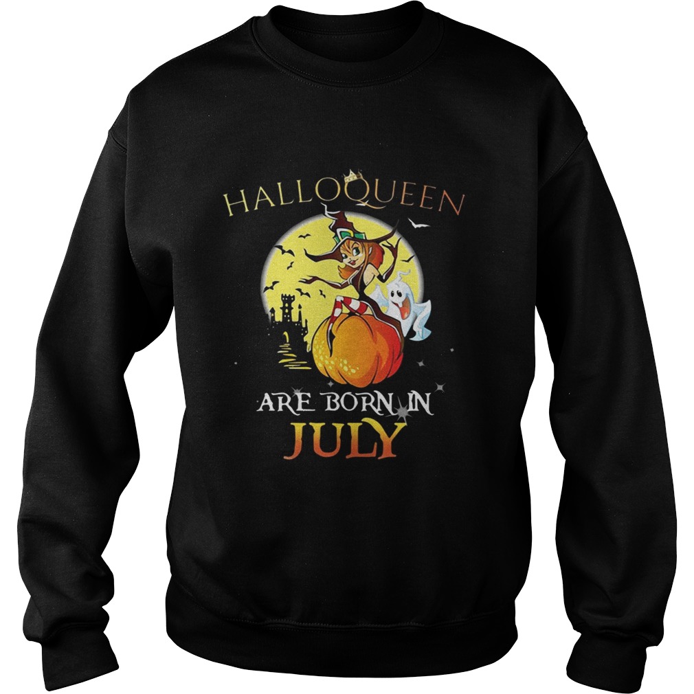 Halloqueen are born in July Sweatshirt