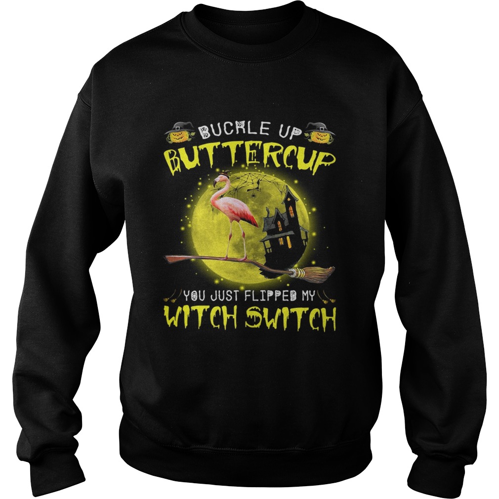 Halloween Flamingo buckle up buttercup you justflipped my witch Sweatshirt