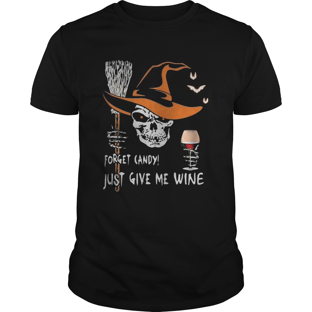 Halloween skull forget candy just give me wine shirt