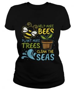 Help More Bees Plant Trees Clean Seas Earth Day Light  Classic Ladies