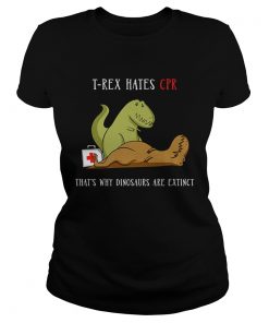 Hot TRex Hates CPR Thats Why Dinosaurs Are Extinct  Classic Ladies