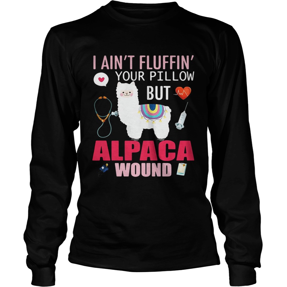 I aintfluffin your pillow but Alpaca wound LongSleeve