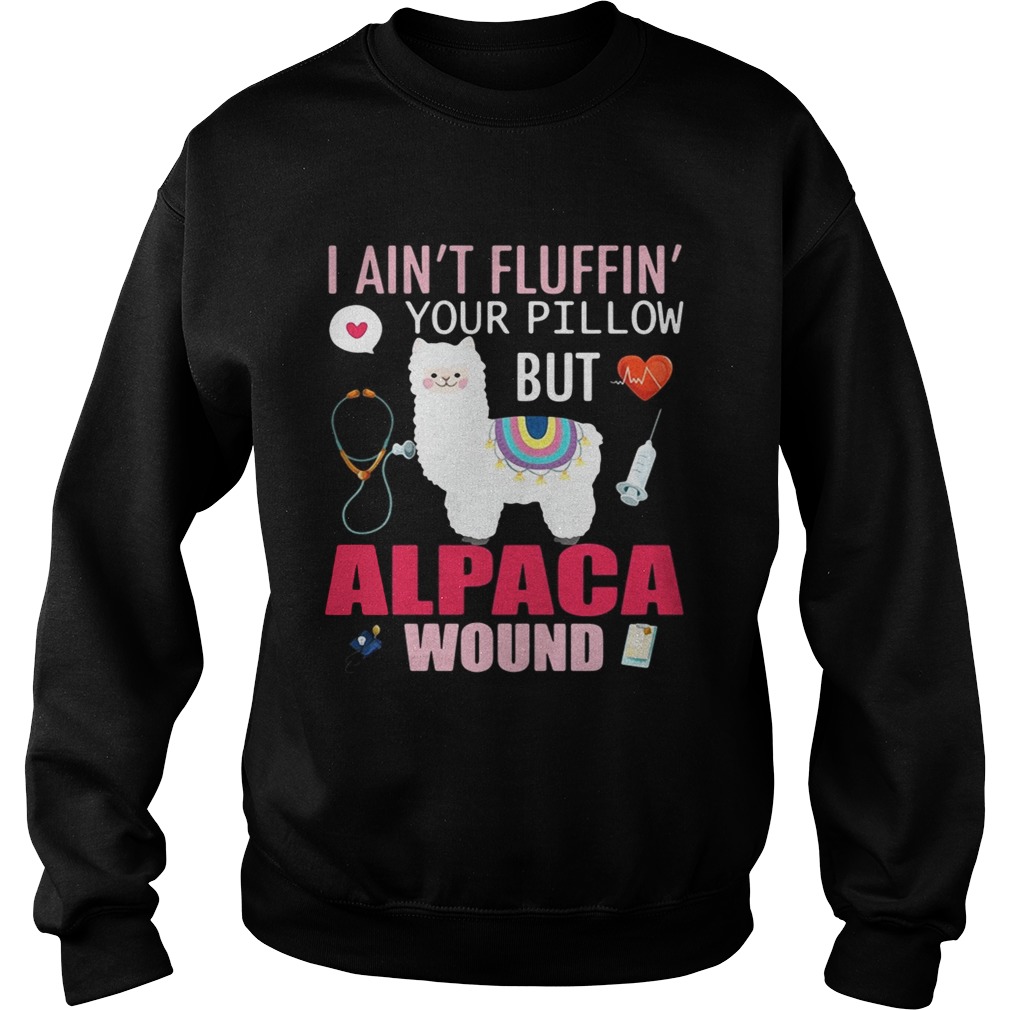 I aintfluffin your pillow but Alpaca wound Sweatshirt