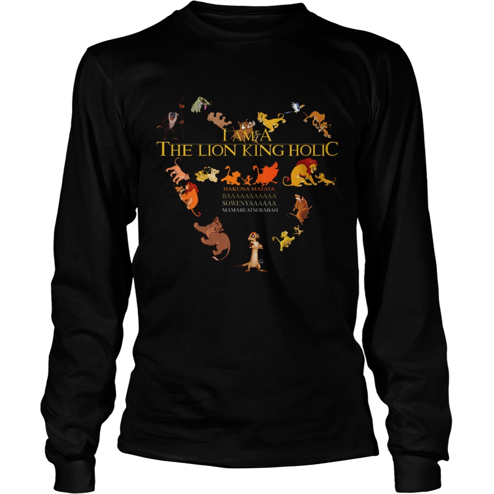 I am a The Lion King Holic LongSleeve